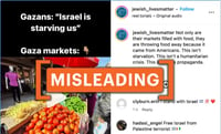 No, photos of food markets in Gaza do not prove that there is no starvation