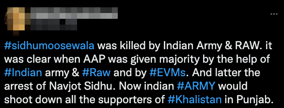 Tweet reads: #SidhuMooseWala was killed by Indian Army and Raw. It was clear when AAP was given majority by the help of #Indian army and #RAW and by #EVMs. And latter the arrest of Navjot Sidhu. Now Indian #ARMY would shoot down all the supporters of #Khalistan in Punjab.