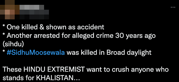 Tweet reads: * One killed & shown as accident * Another arrested for alleged crime 30 years ago (sihdu) * #SidhuMoosewala was killed in Broad daylight   These HINDU EXTREMIST want to crush anyone who stands for KHALISTAN...