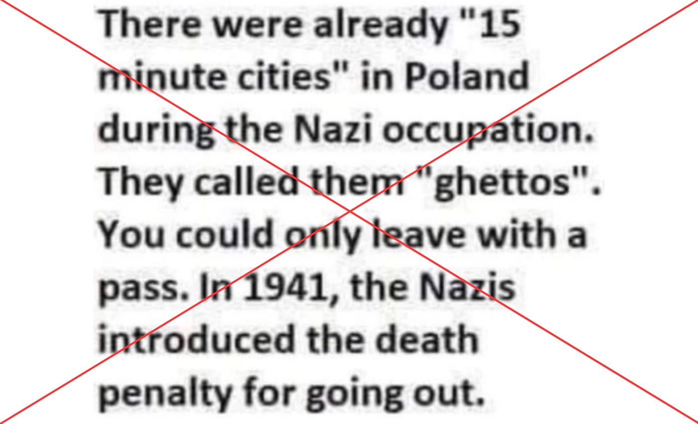 False: There were already '15-minute cities' in Poland during the Nazi occupation; they were called 'ghettos.'