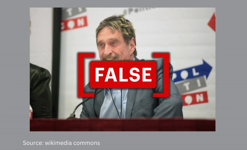 John McAfee died in a Spanish prison; he is not still alive and in hiding